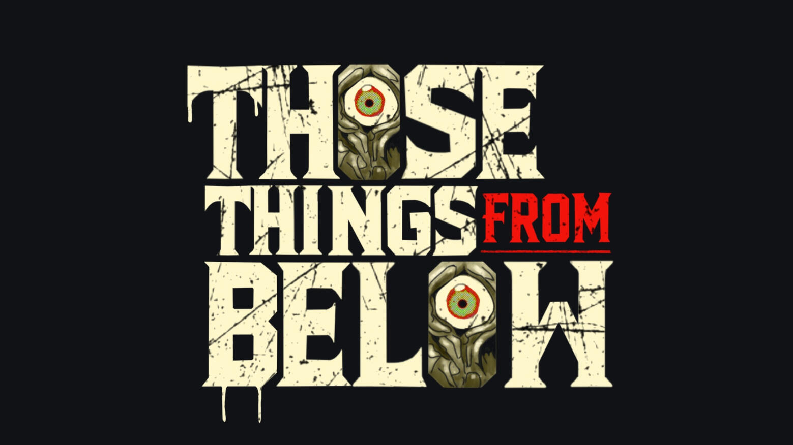 Those Things From Below